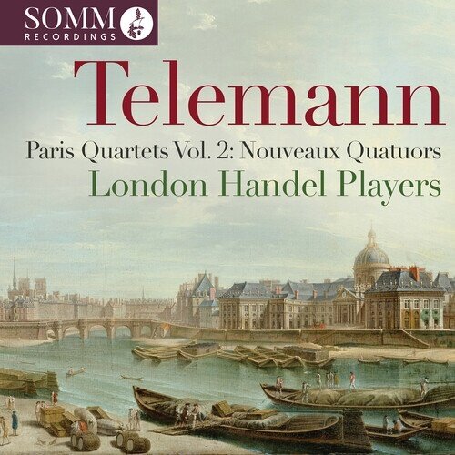 London Handel Players & Georg Philipp Telemann (1681-1767) - Paris Quartets Vol. 2 - Nouveaux Quatuors 2 CDs