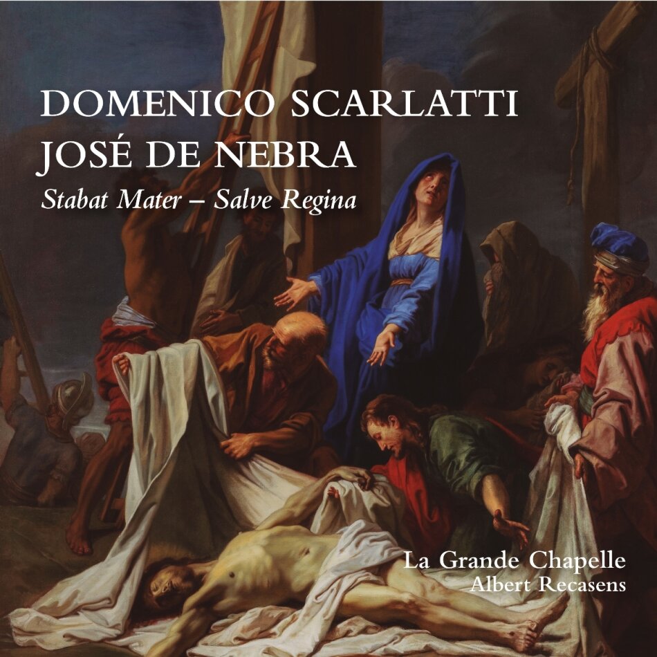 La Grande Chapelle, Domenico Scarlatti (1685-1757) & José de Nebra (1702-1768) - Stabat Mater & Salve Regina