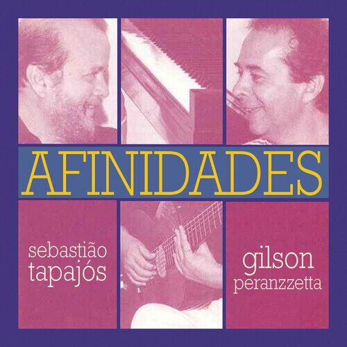 Sebastiao Tapajos & Gilson Peranzzetta - Afinidades CD-R, Manufactured On Demand