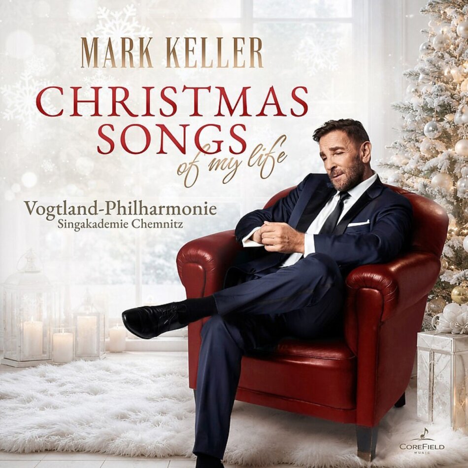 Mark Keller, Vogtland Philharmonie & Singakademie Chemnitz - Christmas Songs Of My Life